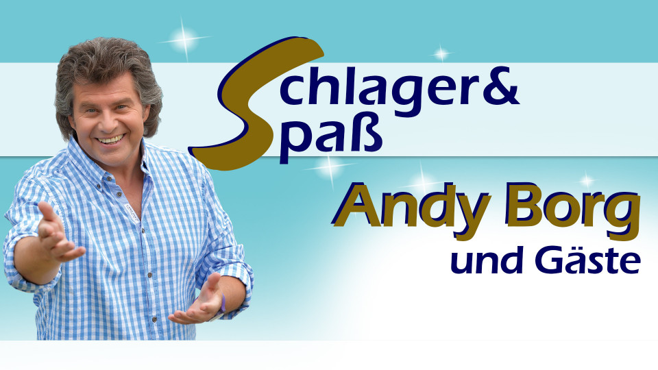 Schlager & Spaß mit Andy Borg und Freunden